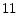 \displaystyle 11