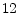 \displaystyle 12