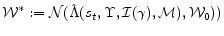 \displaystyle \mathcal{W}^* := \mathcal{N}(\hat{\Lambda}(s_t, \Upsilon, \mathcal{I}(\gamma), \mathcal{M}), \mathcal{W}_0))