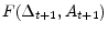  F(\Delta_{t+1},A_{t+1})