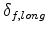  \delta_{f,long}