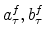  a^f_{\tau}, b^f_{\tau}