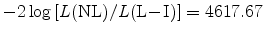  -2\log\left[L({\rm NL})/L({\rm L\!-\!I})\right]=4617.67