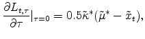 \displaystyle \frac{\partial L_{t,\tau}}{\partial \tau}\vert _{\tau=0} = 0.5\tilde{\kappa}^*(\tilde{\mu}^*-\tilde{x}_t), 