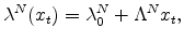 \displaystyle \lambda^N (x_t) = \lambda_0^N + \Lambda^N x_t,