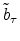 \displaystyle \tilde{b}_{\tau}