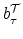 \displaystyle b_{\tau}^{\cal T}