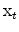  {\rm x}_t