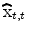 \displaystyle \widehat{\rm x}_{t,t\text{ }}