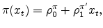 \displaystyle \pi(x_t)=\rho_0^{\pi} +\rho_1^{\pi'}x_t,