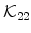  \mathcal{K}_{22}