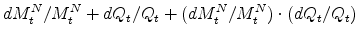 \displaystyle dM_t^N/M_t^N + dQ_t/Q_t + (dM_t^N/M_t^N)\cdot (dQ_t/Q_t)