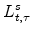 L^{s}_{t,\tau}