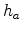 h_a