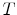 T