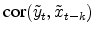 \text{cor}(\tilde y_t, \tilde x_{t-k})