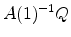 A(1)^{-1}Q