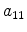 a_{11}