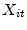  X_{it}