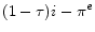 (1-\tau )i -\pi^e 