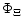 \Phi_\Xi