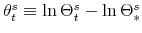  \theta^{s}_{t} \equiv \ln \Theta^{s}_{t}-\ln \Theta^{s}_{\ast}