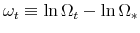  \omega_{t} \equiv \ln \Omega_{t}-\ln \Omega_{\ast}
