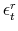  \epsilon_{t}^{r}