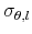  \sigma_{\theta,l}