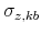  \sigma_{z,kb}