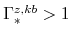  % \Gamma^{z,kb}_{\ast}>1