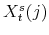  X_{t}^{s}(j)