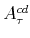  A^{cd}_{\tau}