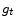  g_{t}