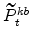  % \widetilde{P}^{kb}_{t}