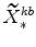 \displaystyle \widetilde{X}_{\ast }^{kb}