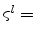  \varsigma^{l}=