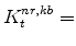  K^{nr,kb}_{t}=