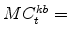  MC^{kb}_{t}=