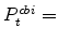  P^{cbi}_{t}=