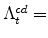  \Lambda^{cd}_{t}=