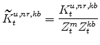 \displaystyle \widetilde{K}^{u,nr,kb}_{t}=\frac{K^{u,nr,kb}_{t}}{Z^{m}_{t}Z^{kb}_{t}}