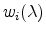  w_{i}(\lambda)