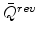  \bar{Q}^{rev}