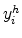  y_{i}^{h}