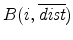  B(i,\overline{\emph{dist}})