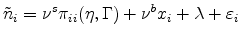 \displaystyle \tilde{n}_{i}=\nu^{s}\pi_{ii}(\eta,\Gamma)+\nu^{b}x_{i}+\lambda+\varepsilon _{i}