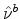  \hat{\nu}^{b}