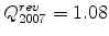  Q_{2007} ^{rev}=1.08