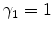  \gamma_{1}=1